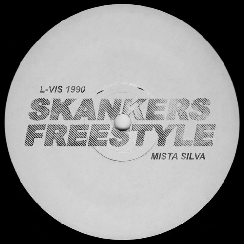 L-VIS 1990 x MISTA SILVA - SKANKERS FREESTYLE