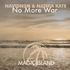 NavidN2M & Nathia Kate - No More War (Original Mix)