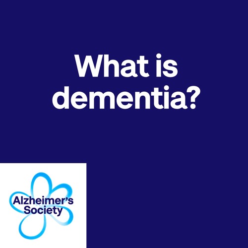 Stream What is dementia? — Alzheimer's Society audio factsheet 400 by