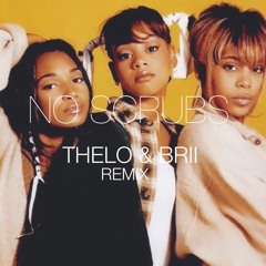 TLC - No Scrubs (Thelo & BRII Remix)