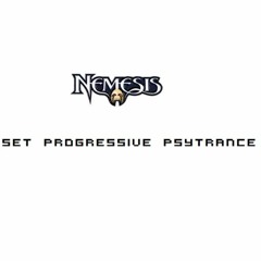 Nêmesis @ Set Progressive Psytrance