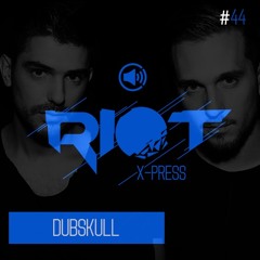 Riot_Xpress_Podcast_Dubskull_44