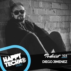 Happy Techno Music Podcast - Special Guest "Diego Jimenez"