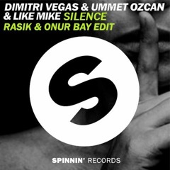 Dimitri Vegas & Like Mike vs. Ummet Ozcan - Silence (Rasik & Onur Bay Edit) [Free Download]