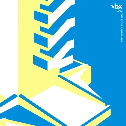 VBX.002 Ferro - Meeting In Another World EP (Previews)
