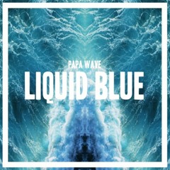 Papa Wave - Liquid Blue (Radio Edit)