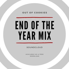 Out Of Cookies - End Of The Year Mix