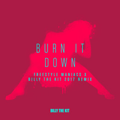 Billy the Kit ft Nathan Duvall - Burn it down ( Billy The Kit x Freestyle Maniacs 2017 remix )