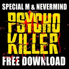 Special M & Nevermind - Psycho Killer - FREE DOWNLOAD
