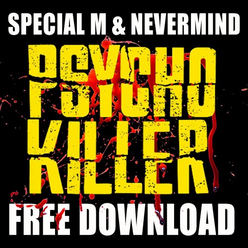 Stream Special M & Nevermind - Psycho Killer - FREE DOWNLOAD by Special M |  Listen online for free on SoundCloud