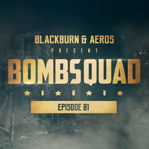 Blackburn & Aeros present BMBSQD - Episode 01 #BSQ1