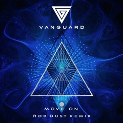 Vanguard - Move On (Rob Dust Remix)