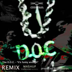 The D.O.C. - "it's funky enough" [mashup/remix prod. by codxtrax]