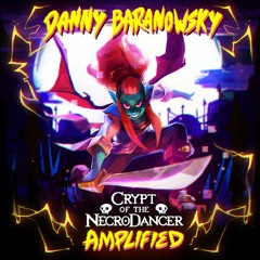 03 - Danny Baranowsky - Crypt Of The Necrodancer AMPLIFIED OST - Six Feet Thunder