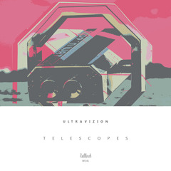 Ultravizion - Telescopes (Original MIx)