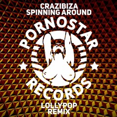 Crazibiza - Spinning Around (Lollypop Remix)