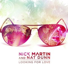 Nick Martin & Nat Dunn - Looking For Love (Slightman Remix)