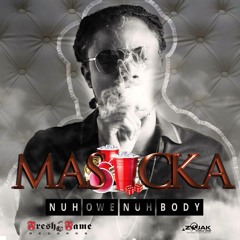 Masicka - Nuh Owe Nuh Body (Fresh Fame Records) - 2017 @GazaPriiinceEnt