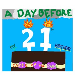 A Day Before My 21st Birthday Mixtape