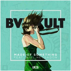 bvd kult - Made Of Something (feat. Will Heggadon) [NCS Release]