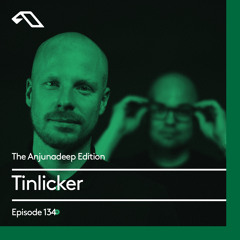 The Anjunadeep Edition 134 With Tinlicker