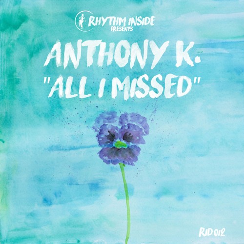Anthony K. - All I Missed (Original mix  snippet)