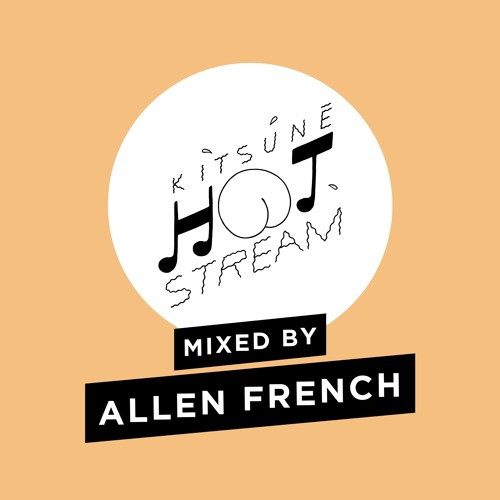 Kitsuné Hot Stream - Mixed by Allen French