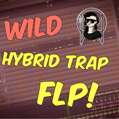 Free Wild HYBRID TRAP FLP | FL Studio Template 31