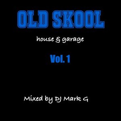Old Skool House & UK Garage Mix - 97, 98 ERA - Part 1 - Mixed by DJ Mark G