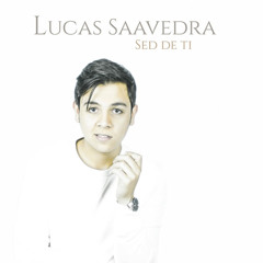 Lucas Saavedra - Sed de Ti Bachata Cristiana