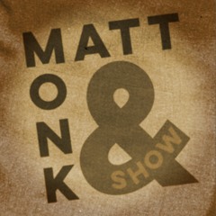 MATT & MONK SHOW Ep4 "Pirate Radio, Preppers, And Grumpy Old Man Syndrome"