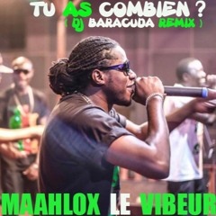 Maahlox - Tu as combien(Dj Baracuda Remix)