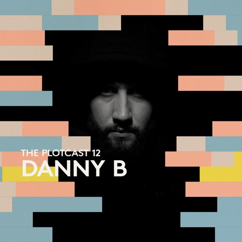 THE PLOTcast #12 - Danny B