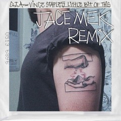 GTA - Little Bit Of This Ft. Vince Staples (Jace Mek Remix)