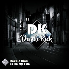 Double Kick - Be On My Own (Preview)