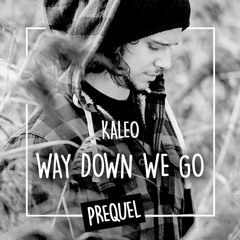 Kaleo (Cover) - Way down we go