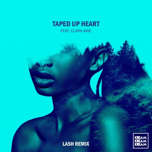 KREAM - Taped Up Heart (feat. Clara Mae) [Lash Remix]