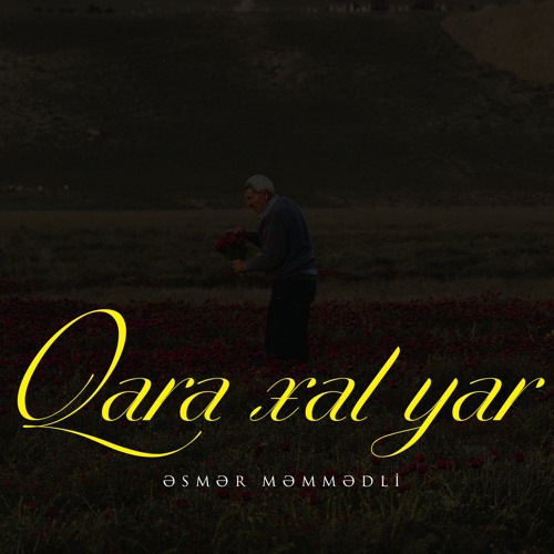 Əsmər Məmmədli— Qara xal yar