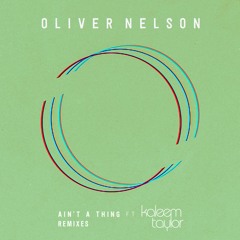 Oliver Nelson — Ain't A Thing ft. Kaleem Taylor (Skogsrå Remix)