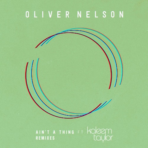 Oliver Nelson — Ain't A Thing ft. Kaleem Taylor (Skogsrå Remix)