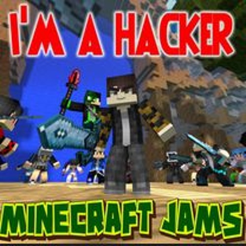 "I'm a Hacker" Hacker 3 Minecraft Songs