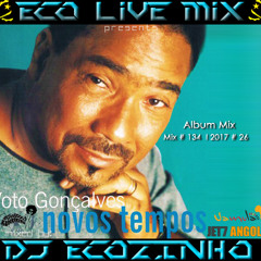 Voto Gonçalves - Novos tempos (2002) Album Mix 2017 - Eco Live Mix Com Dj Ecozinho