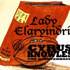 Lady Elaryindril & Cyrus Knowles the Quarterback