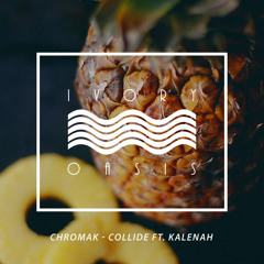 Chromak - Collide ft. Kalenah