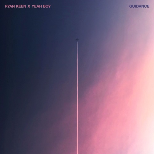 Ryan Keen X Yeah Boy - Guidance