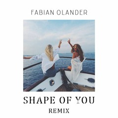 Ed Sheeran - Shape Of You (Fabian Olander Remix)