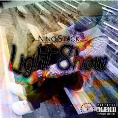 Nino Stack- Light Show (Prod. By Impreza Beats)