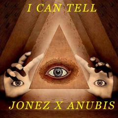 I Can Tell by JONEZ (Prod. ANUBIS)