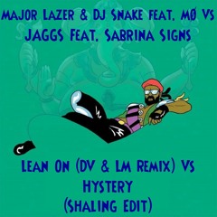 MajorLazer & DJ Snake Vs JAGGS - Lean On(DimitriVegas & LM Remix)Vs Hystery(Shaling Edit)[FreeDwnld]