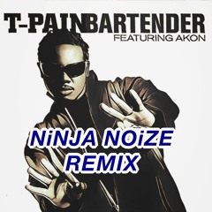 T - Pain Ft Akon - Bartender (Ninja Noize Remix)(FREE DOWNLOAD)